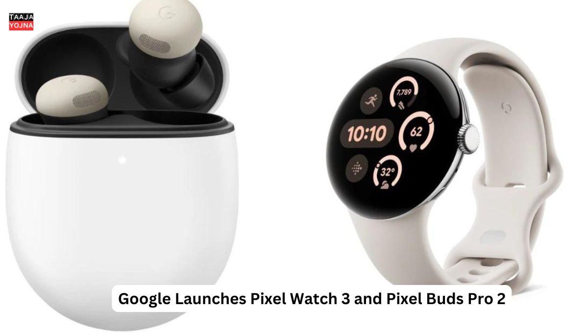 Google Launches Pixel Watch 3 and Pixel Buds Pro 2