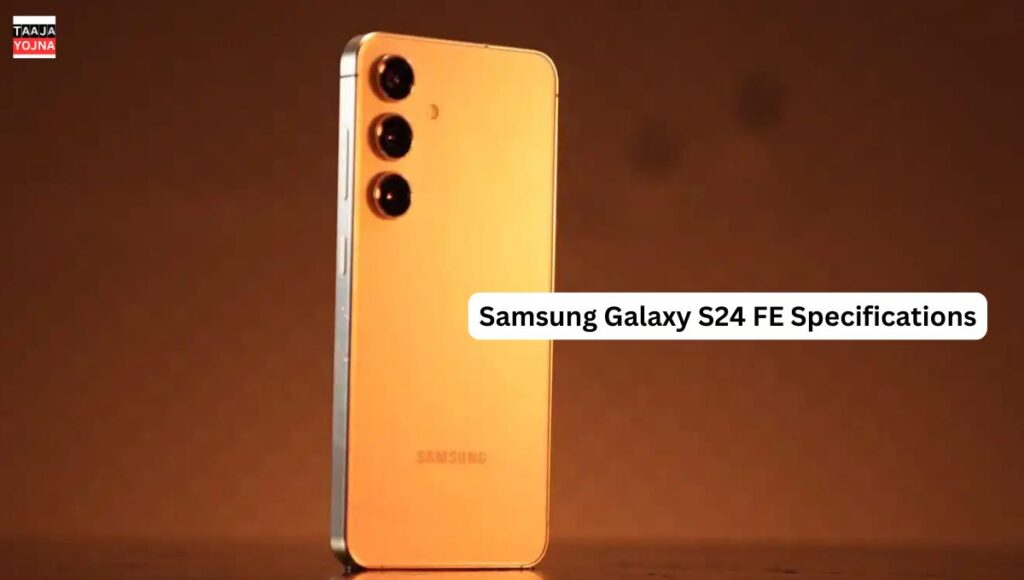 Samsung Galaxy S24 FE Specifications!